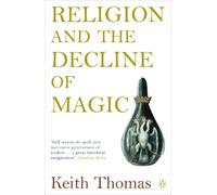 Keith Thomas Religion and the Decline of Magic (Tascabile)