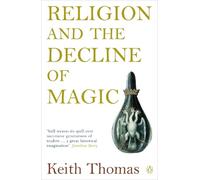 Keith Thomas Religion and the Decline of Magic (Tascabile)