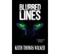 Keith Thomas Walker Blurred Lines Copycat Killer (Tascabile) Blurred Lines