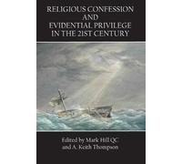 Keith Thompson Religious Confession and Evidential Privilege in the (Tascabile)