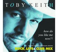 Keith,Toby - How Do You Like Me Now?