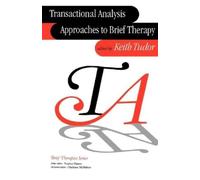 Keith Tudor Transactional Analysis Approaches to Brief Therapy (Tascabile)