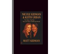 Keith Urban and Nicole Kidman: Two Stars, One Sky- The Love Story of Keith and Nicole