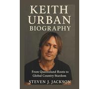 KEITH URBAN BIOGRAPHY: From Queensland Roots to Global Country Stardom