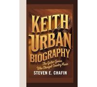 KEITH URBAN BIOGRAPHY: The Guitar Genius Who Changed Country Music