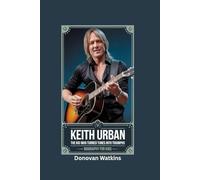 KEITH URBAN: The Kid Who Turned Tunes into Triumphs- Biography for kids