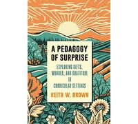 Keith W. Brown A Pedagogy of Surprise (Copertina rigida)