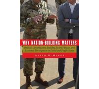 Keith W. Mines Why Nation-Building Matters (Tascabile)