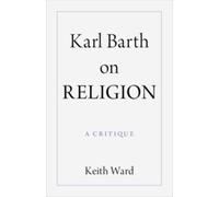 Keith Ward Karl Barth on Religion (Tascabile)
