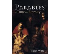 Keith Ward Parables of Time and Eternity (Tascabile)