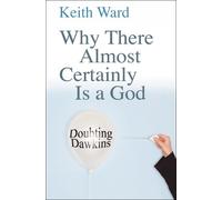 Keith Ward Why There Almost Certainly Is a God (Tascabile)