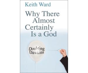 Keith Ward Why There Almost Certainly Is a God (Tascabile)