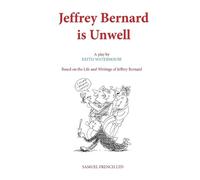Keith Waterhouse Jeffrey Bernard is Unwell (Tascabile) Acting Edition S.