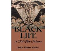 Keith Weldon Medley Black Life in Old New Orleans (Copertina rigida)