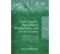 Keith Wiebe Land Quality, Agricultural Productivity, and Food (Copertina rigida)
