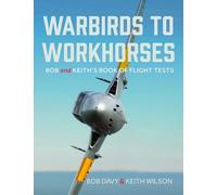 Keith Wilson Bob Davy Warbirds to Workhorses (Copertina rigida)