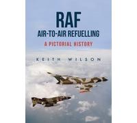 Keith Wilson RAF Air-to-Air Refuelling (Tascabile)