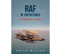 Keith Wilson RAF in 100 Pictures (Tascabile)