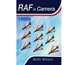 Keith Wilson RAF in Camera: 1960s (Copertina rigida)
