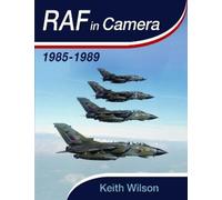 Keith Wilson RAF in Camera: 1985-1989 (Copertina rigida)