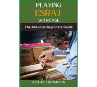 Keitha Thompson Playing Esraj with Ease (Tascabile)