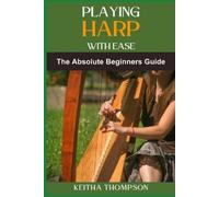 Keitha Thompson Playing Harp with Ease (Tascabile)