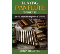 Keitha Thompson Playing Pan Flute with Ease (Tascabile)