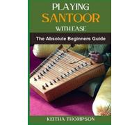 Keitha Thompson Playing Santoor with Ease (Tascabile)