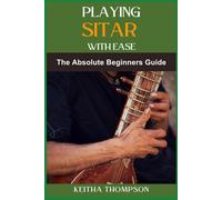 Keitha Thompson Playing Sitar with Ease (Tascabile)