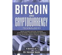 Keizer Söze Bitcoin and Cryptocurrency Technologies (Tascabile) 4 Books in 1