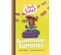 Keka Novales Guatemalan Summer (Copertina rigida) ¡Hola, Lola