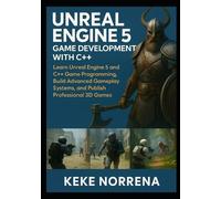 Keke Norrena Unreal Engine 5 Game Development with C++ (Tascabile)
