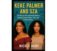 KEKE PALMER AND SZA: The Rise of Two Influential Women Shaping Today’s Music, Film, and Cultural Power