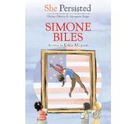 Kekla Magoon Chelsea Clinton She Persisted: Simone Biles (Copertina rigida)