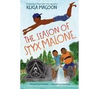 Kekla Magoon The Season of Styx Malone (Copertina rigida)