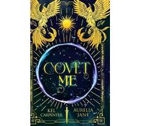 Kel Carpenter Aurelia Jane Covet Me (Copertina rigida)