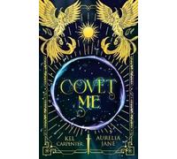 Kel Carpenter Aurelia Jane Covet Me (Tascabile)