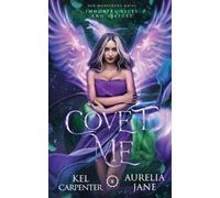 Kel Carpenter Aurelia Jane Covet Me (Tascabile)