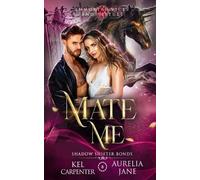 Kel Carpenter Aurelia Jane Mate Me (Tascabile)