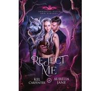 Kel Carpenter Aurelia Jane Reject Me (Copertina rigida)
