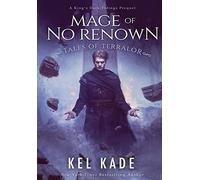 Kel Kade Mage of No Renown (Copertina rigida) King's Dark Tidings