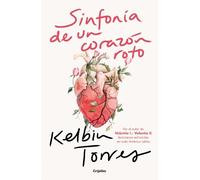 Kelbin Torres Sinfonía de un corazón roto / Symphony of a Broken Hea (Tascabile)