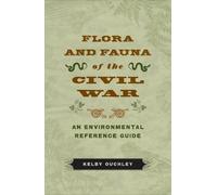 Kelby Ouchley Flora and Fauna of the Civil War (Tascabile)