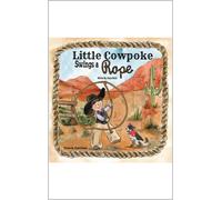 Kelcie Martin Little Cowpoke Swings a Rope (Tascabile)