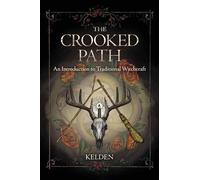 The Crooked Path: An Introduction to Traditional Witchcraft
