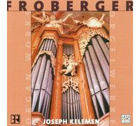 Kelemen,Joseph - Froberger: Opere Per Organo