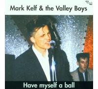 Kelf Mark & Valley Boys - Have Myself a Ball