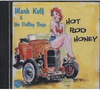 Kelf Mark & Valley Boys - Hot Rod Honey