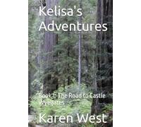 Kelisa's Adventures: Book 1: The Road to Castle Wyegates