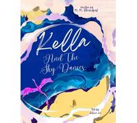 Kella and the Sky Dances: A timeless children’s bedtime tale of a young dragon’s journey to learn courage, perseverance, and the joy of flying free with her loved ones.